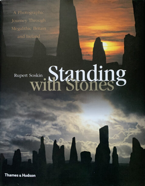 Standing with Stones: A Photographic Journey Through Megalithic Britain and Ireland