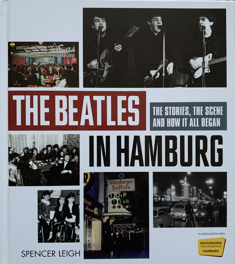 The Beatles in Hamburg: The Stories, The Scene and How It All Began