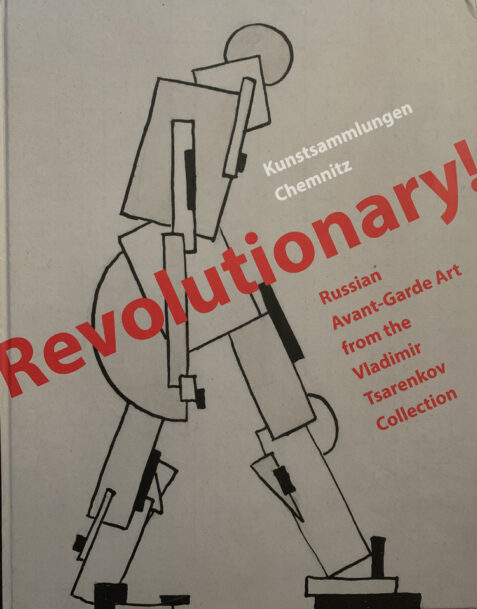 Revolutionary!: Russian Avant-Garde Art from the Vladimir Tsarenkov Collection