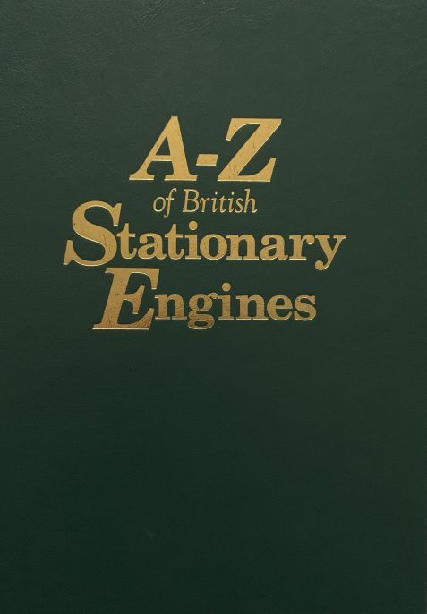 A-Z of British Stationary Engines: Volume One A-K