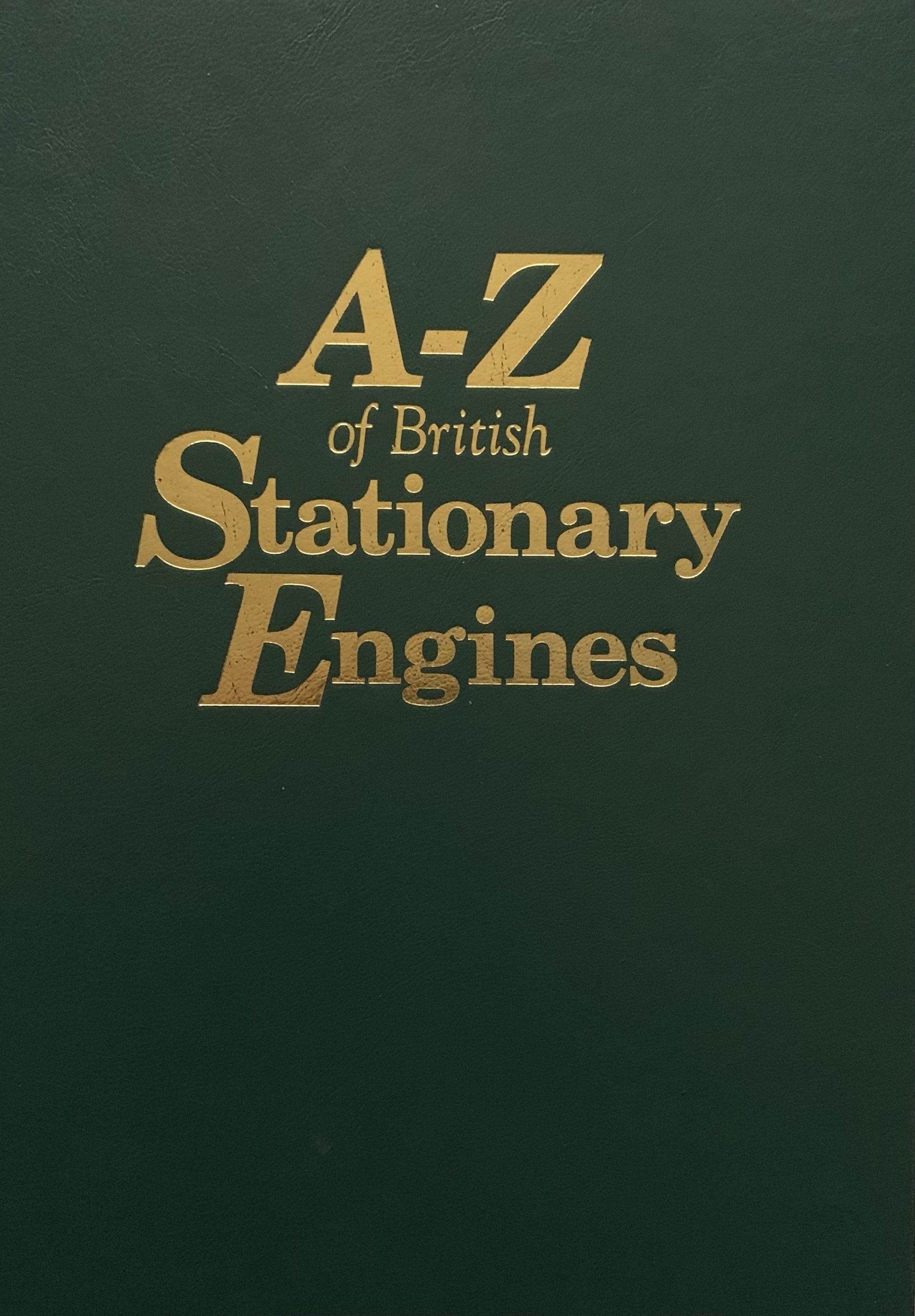 A-Z of British Stationary Engines: Volume One A-K