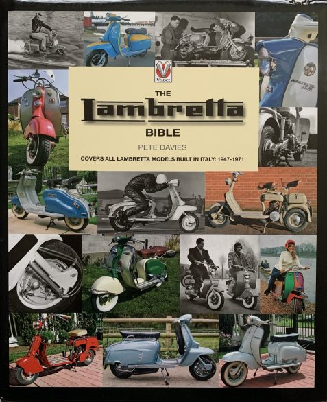 The Lambretta Bible: Covers all Lambretta Models Built in Italy 1947-1971 By Pete Davies
