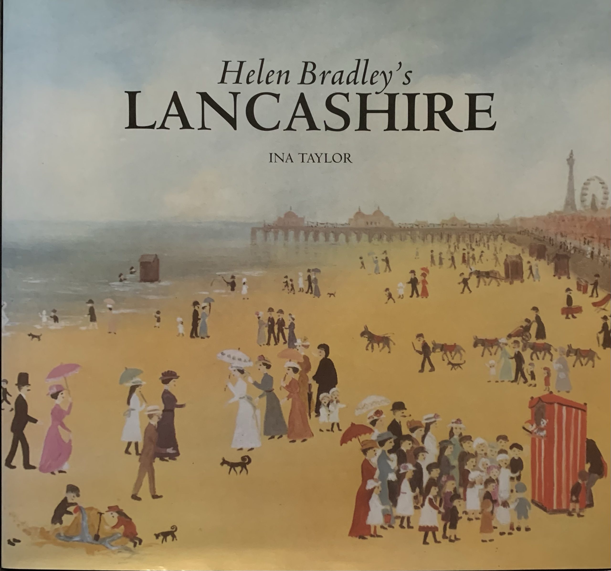 Helen Bradley's Lancashire By Ina Taylor