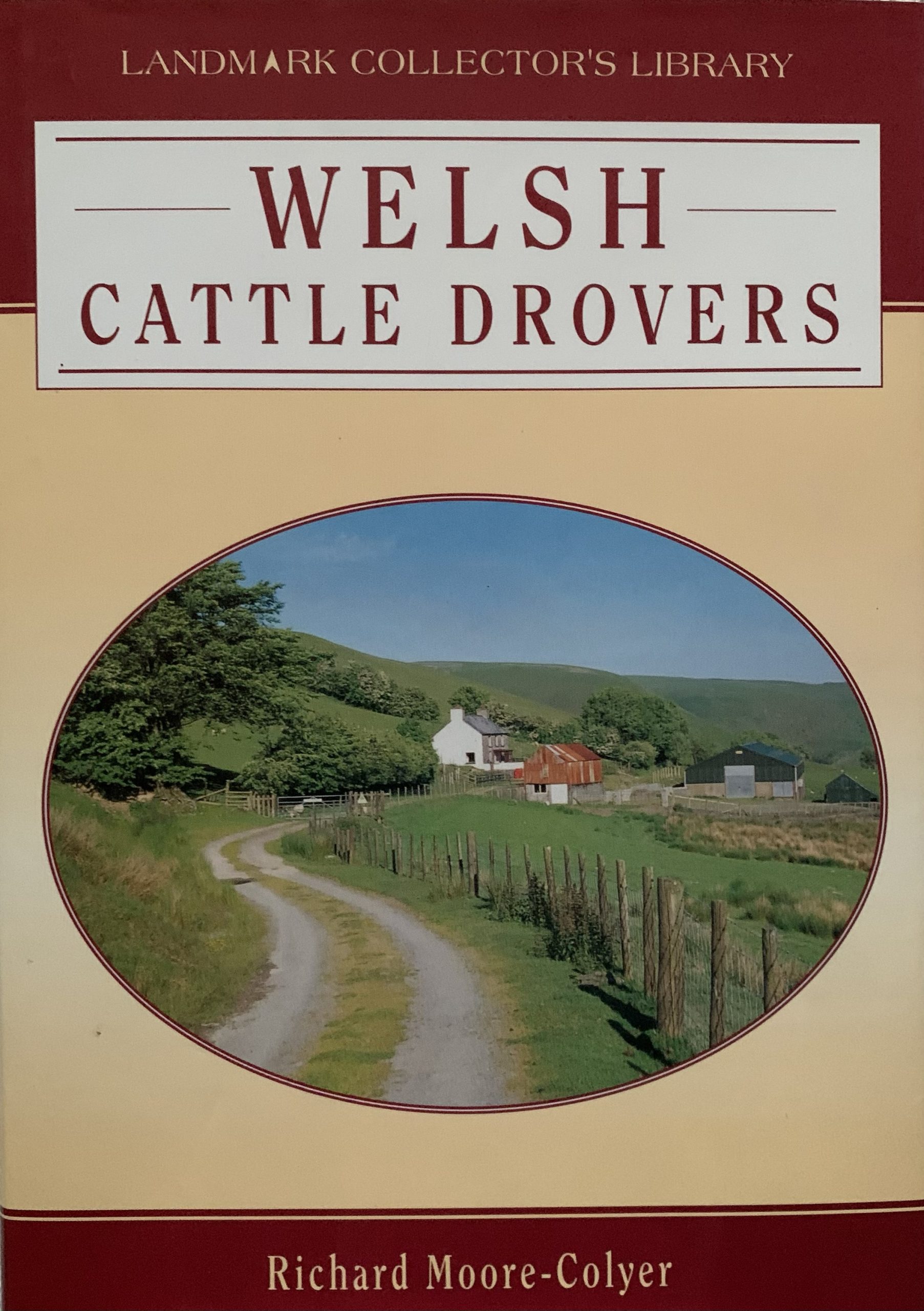 Welsh Cattle Drovers (Landmark Collector's Library) By Richard Moore-Colyer