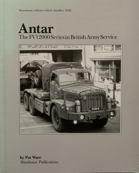 Antar: The FV12000 Series in British Army Service By Pat Ware (Warehouse Military Vehicle Datafiles)