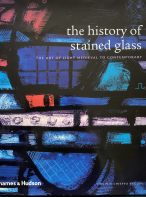 The History of Stained Glass: The Art of Light Medieval to Contemporary