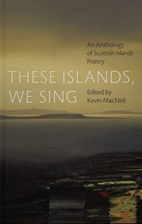 These Islands, We Sing: An Anthology of Scottish Islands Poetry