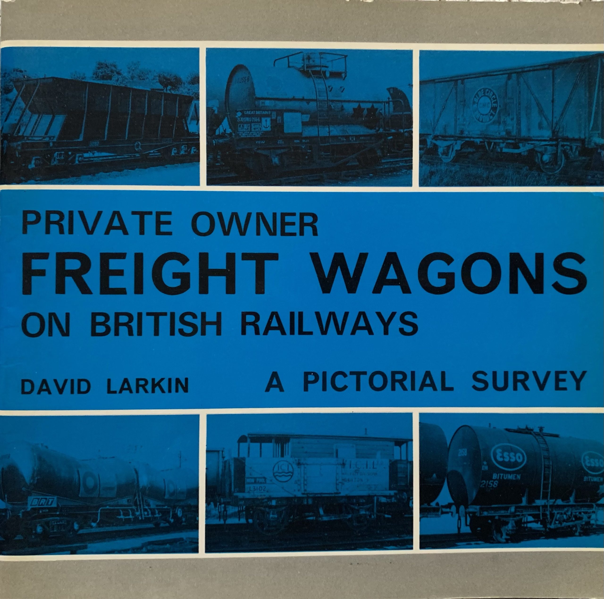 Private Owner Freight Wagons on British Railways: A Pictorial Survey By David Larkin