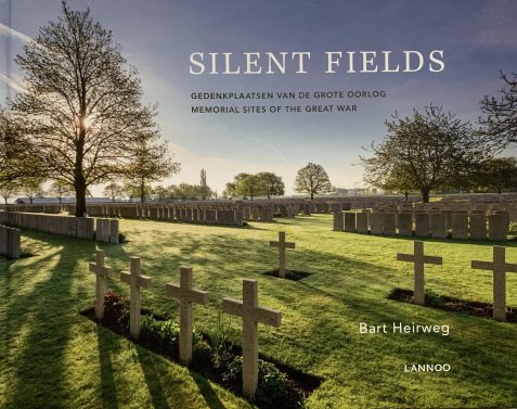 Silent Fields: Memorial Sites of the Great War By Bart Heirweg