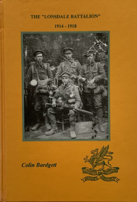 The "Lonsdale Battalion" 1914-1918 By Colin Bardgett