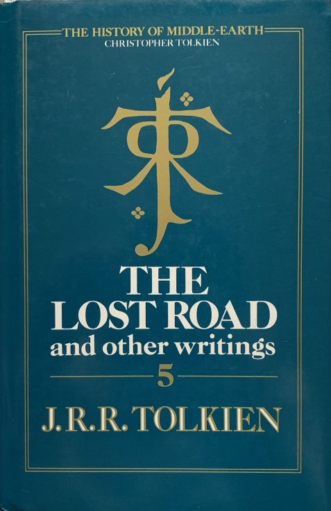 The Lost Road and Other Writings (The History of Middle-Earth: Volume 5)