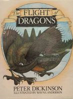 The Flight Of Dragons by Peter Dickinson 1979 First US Edition