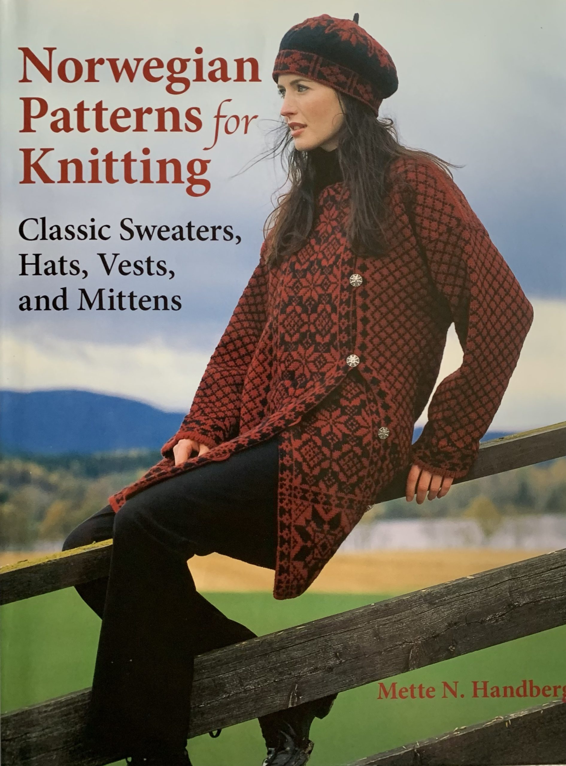 Norwegian Patterns for Knitting: Classic Sweaters, Hats, Vests, and Mittens by Mette N Handberg