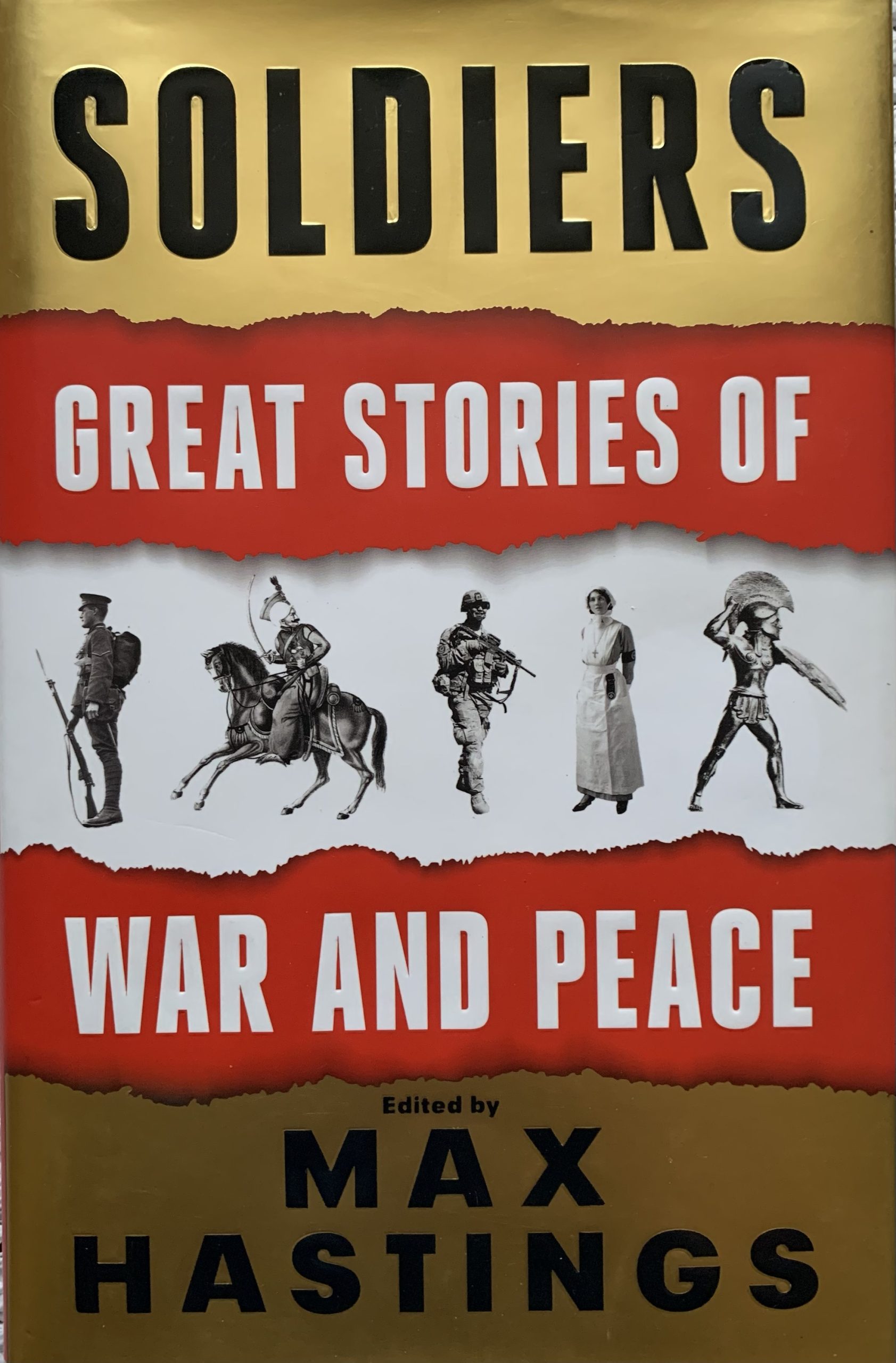 Soldiers: Great Stories of War and Peace by Max Hastings - Signed Bookplate Edition