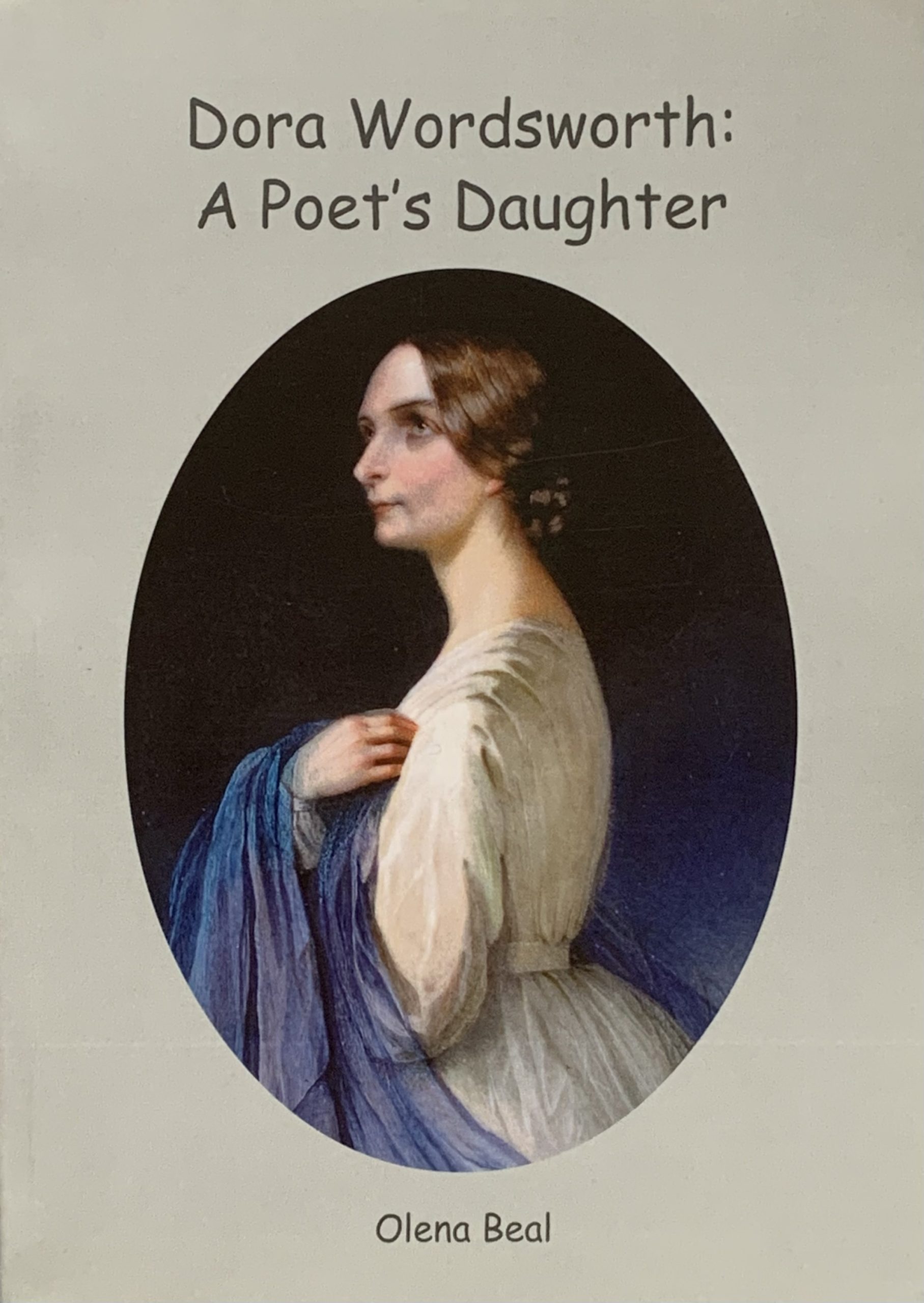 Dora Wordsworth: A Poet's Daughter By Olena Beal