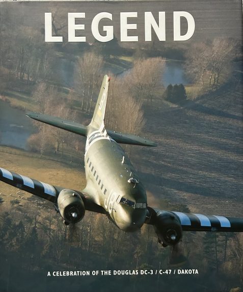 Legend: A Celebration of the Douglas DC-3 / C-47 / Dakota