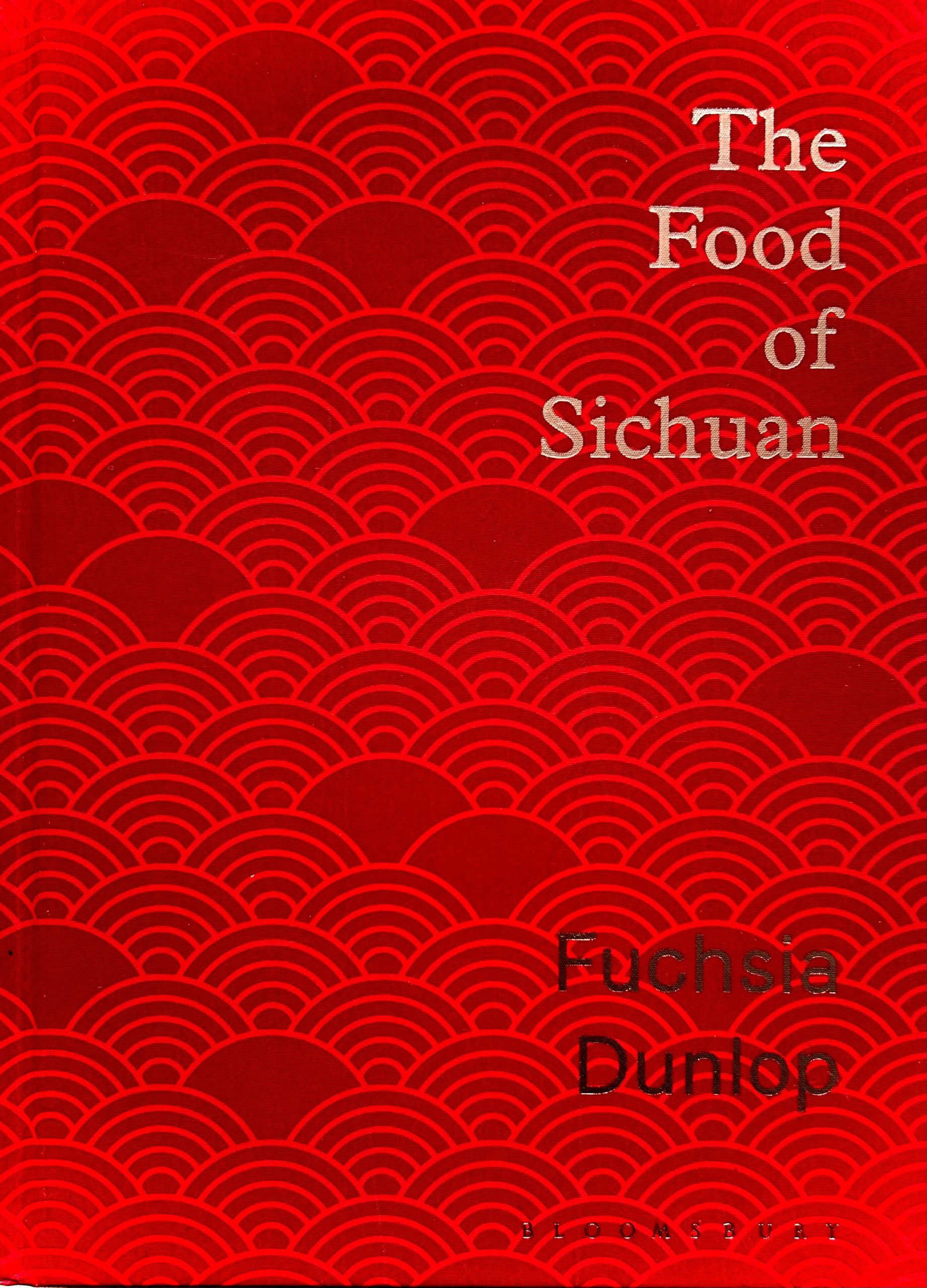 The Food Of Sichuan by Fuchsia Dunlop