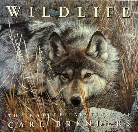 Wildlife: The Nature Paintings of Carl Brenders (Signed copy)