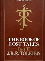 The Book Of Lost Tales: Part II by J. R. R. Tolkien (Edited by Christopher Tolkien)