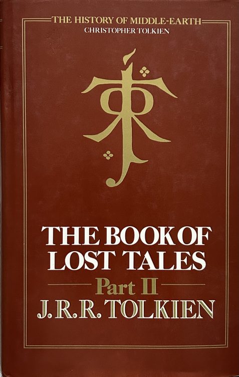 The Book Of Lost Tales: Part II by J. R. R. Tolkien (Edited by Christopher Tolkien)