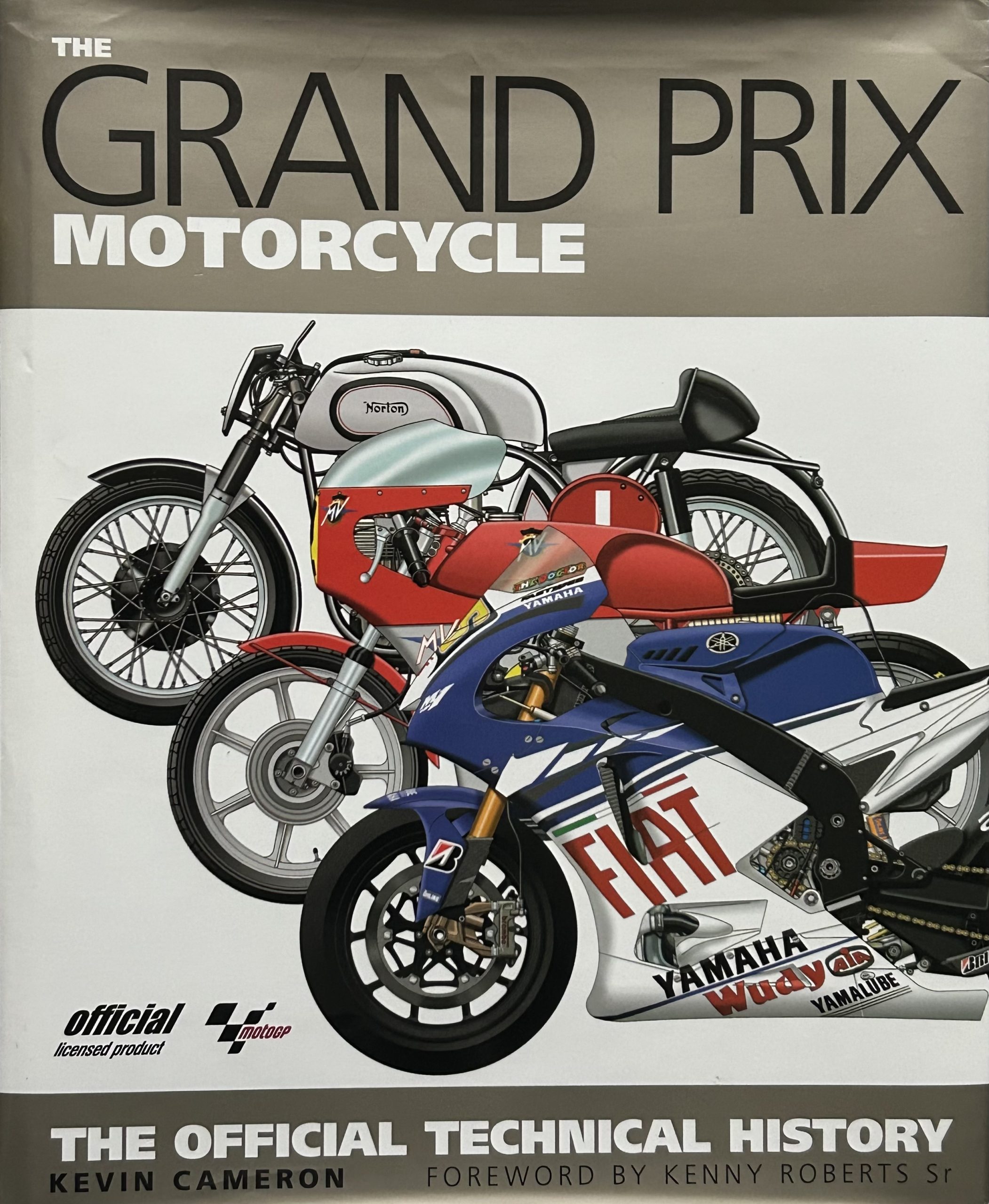 The Grand Prix Motorcycle: The Official Technical History by Kevin Cameron