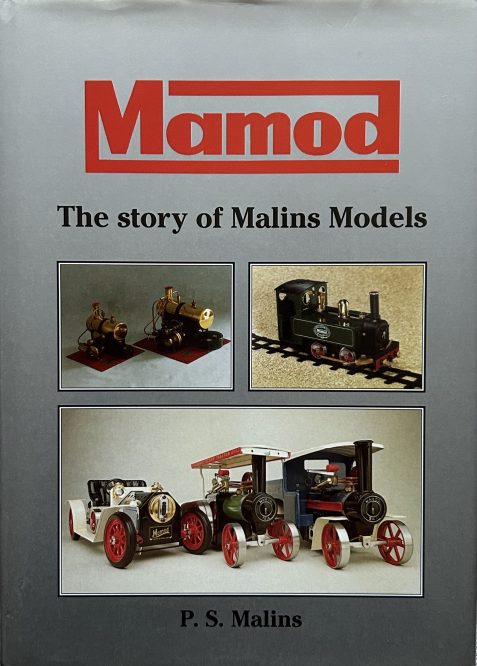 Mamod: The Story of Malins Models By P. S. Malins