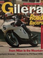 Gilera Road Racers: From Milan to the Mountain by Raymond Ainscoe