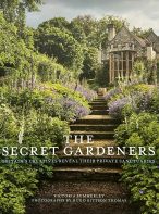 The Secret Gardeners: Britain's Creatives Reveal Their Private Sanctuaries by Victoria Summerley