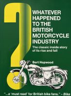 Whatever Happened to the British Motorcycle Industry By Bert Hopwood