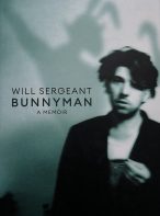 Bunnyman: A Memoir by Will Sergeant (Signed copy)