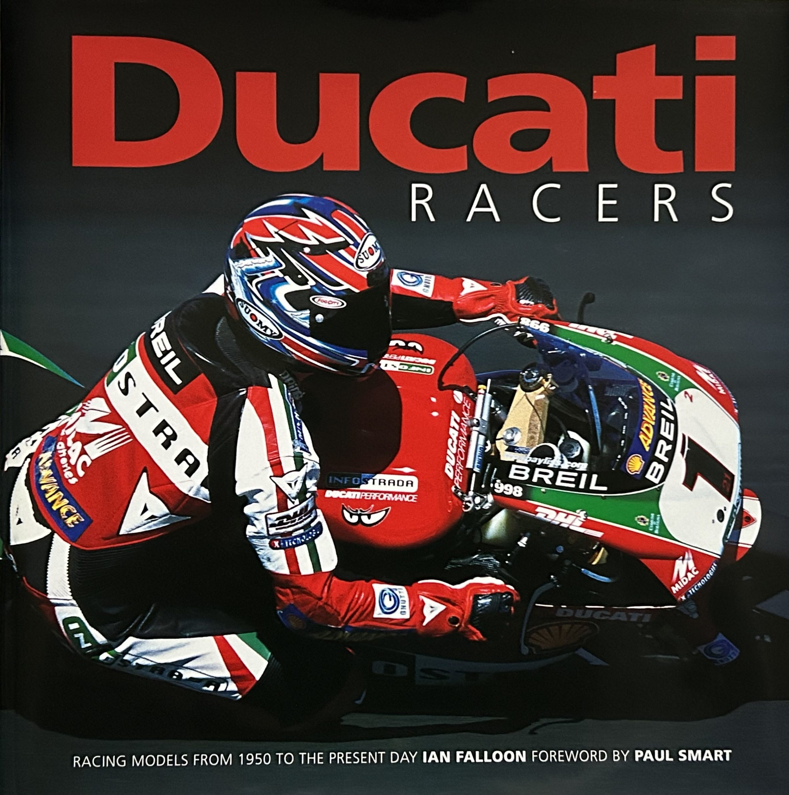 Ducati Racers: Racing Models from 1950 to the Present Day By Ian Falloon