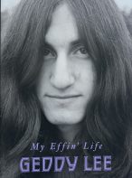 My Effin' Life By Geddy Lee