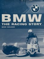 BMW: The Racing Story by Mick Walker