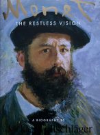 Monet: The Restless Vision by Jackie Wullschläger