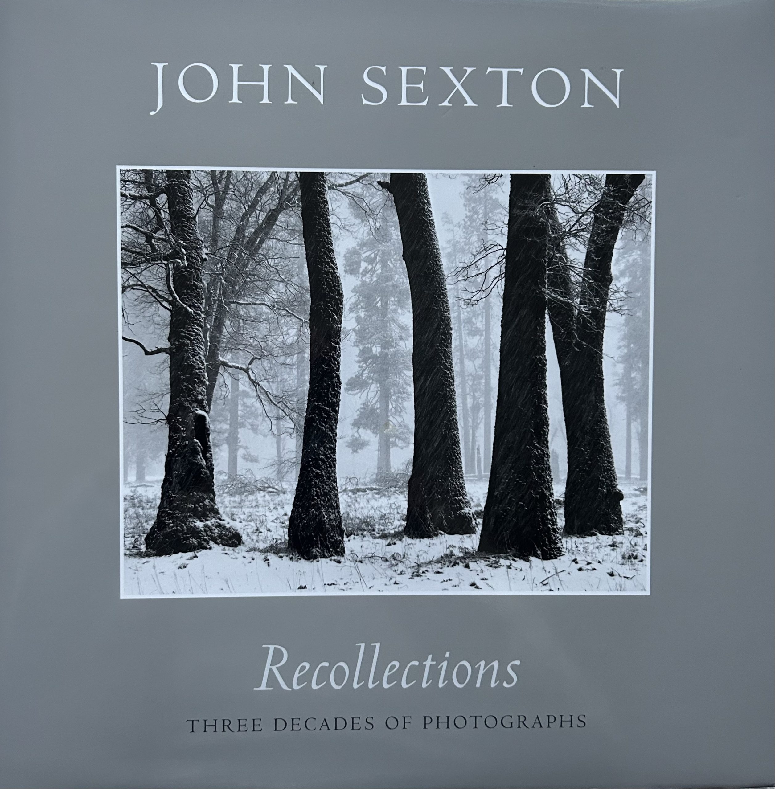 Recollections: Three Decades of Photography by John Sexton