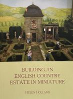 Building an English Country Estate in Miniature by Helen Holland