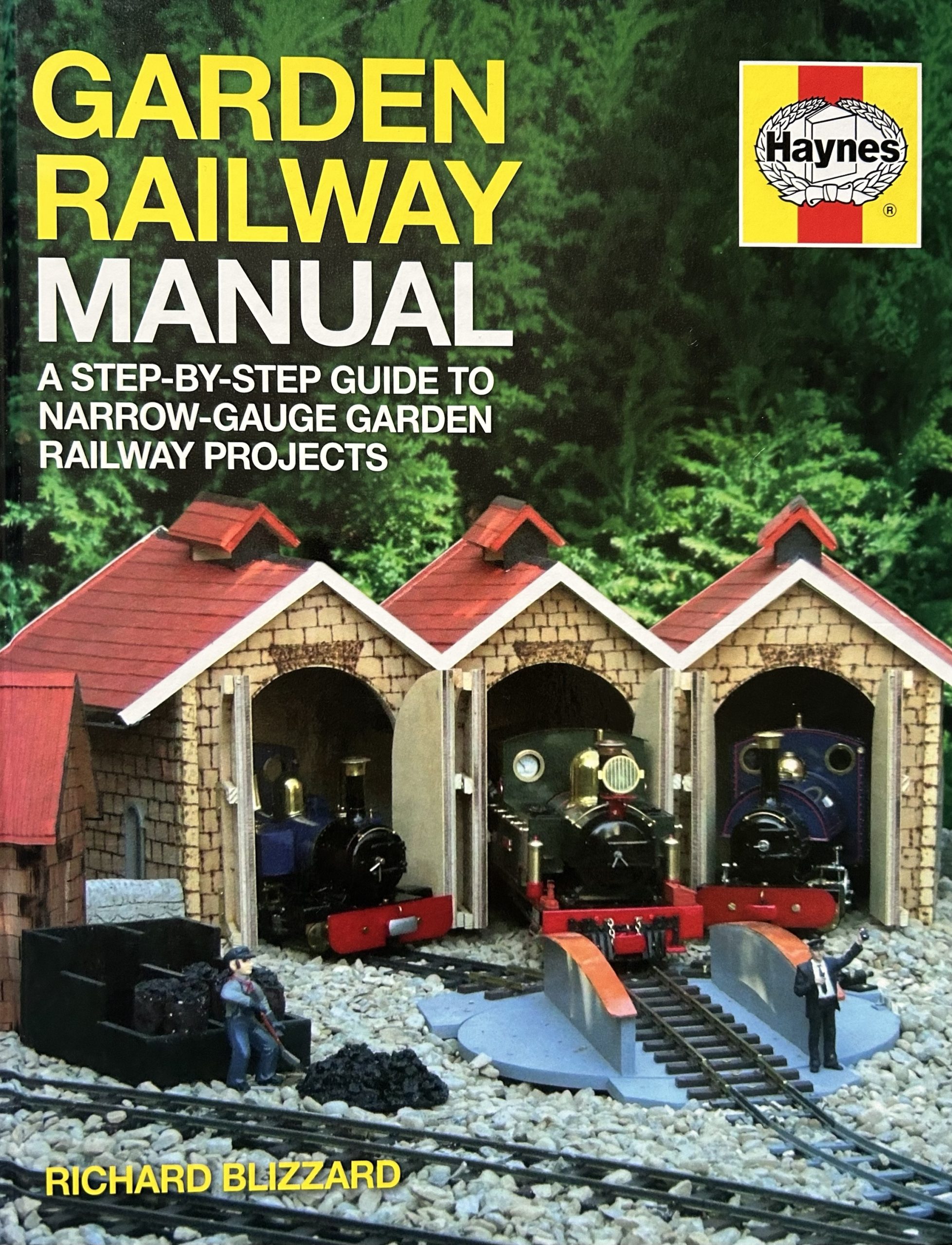 Garden Railway Manual: A Step-By-Step Guide to Narrow-Gauge Garden Railway Projects by Richard Blizzard