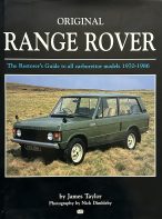 Original Range Rover: The Restorer's Guide to All Carburettor Models 1970-1986 by James Taylor