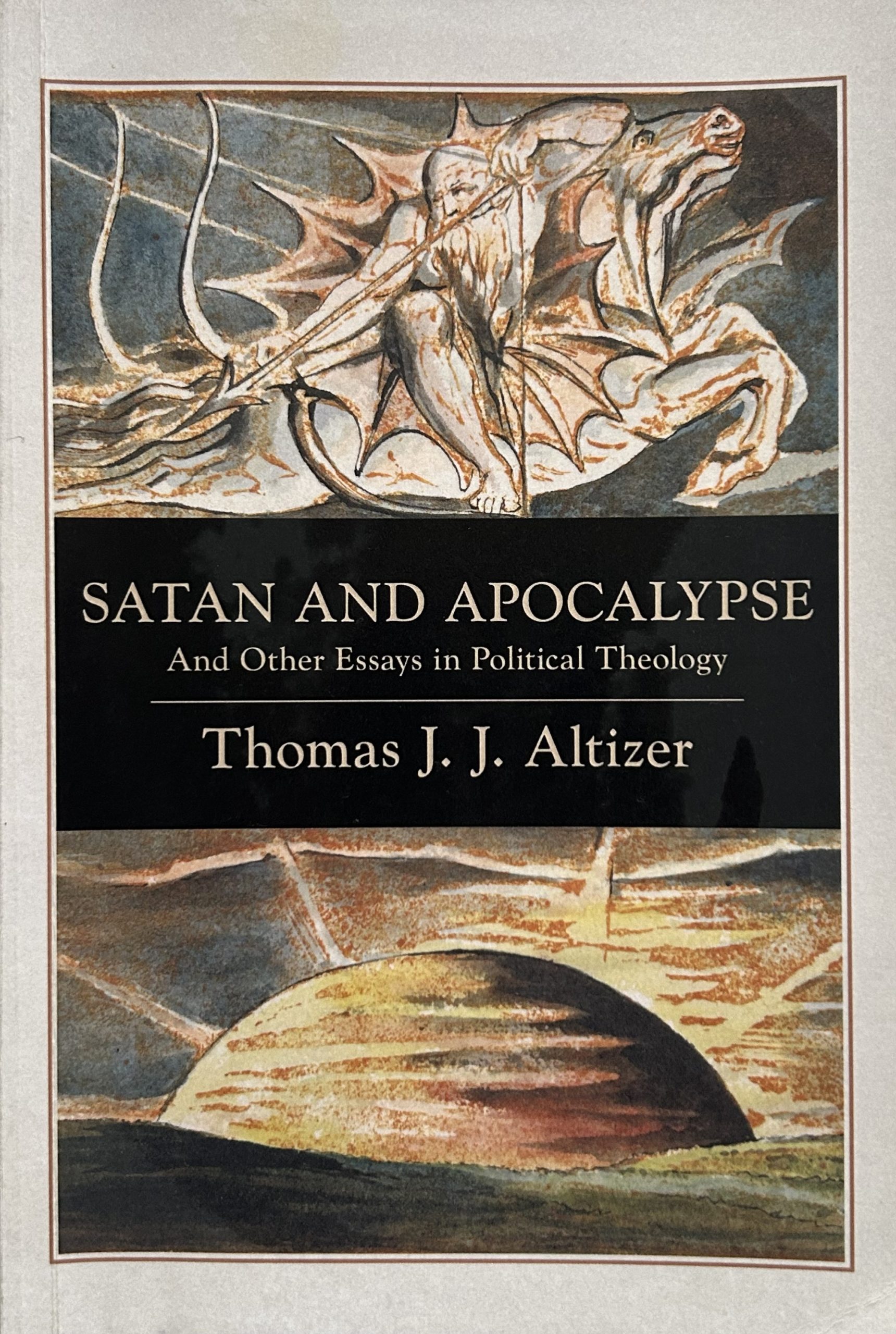 Satan and Apocalypse and Other Essays in Political Theology by Thomas J. J. Altizer