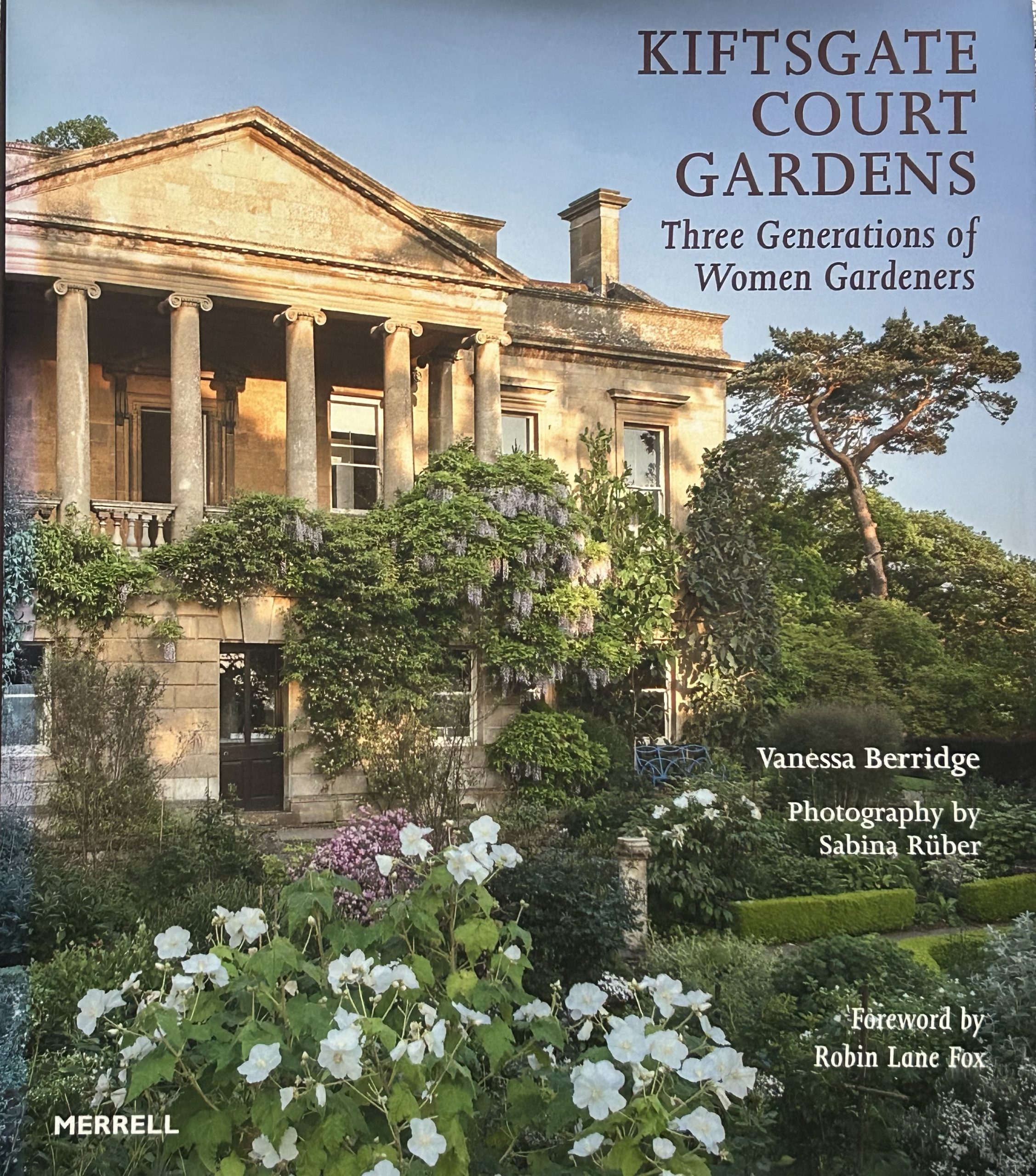 Kiftsgate Court Gardens: Three Generations of Women Gardeners by Vanessa Berridge