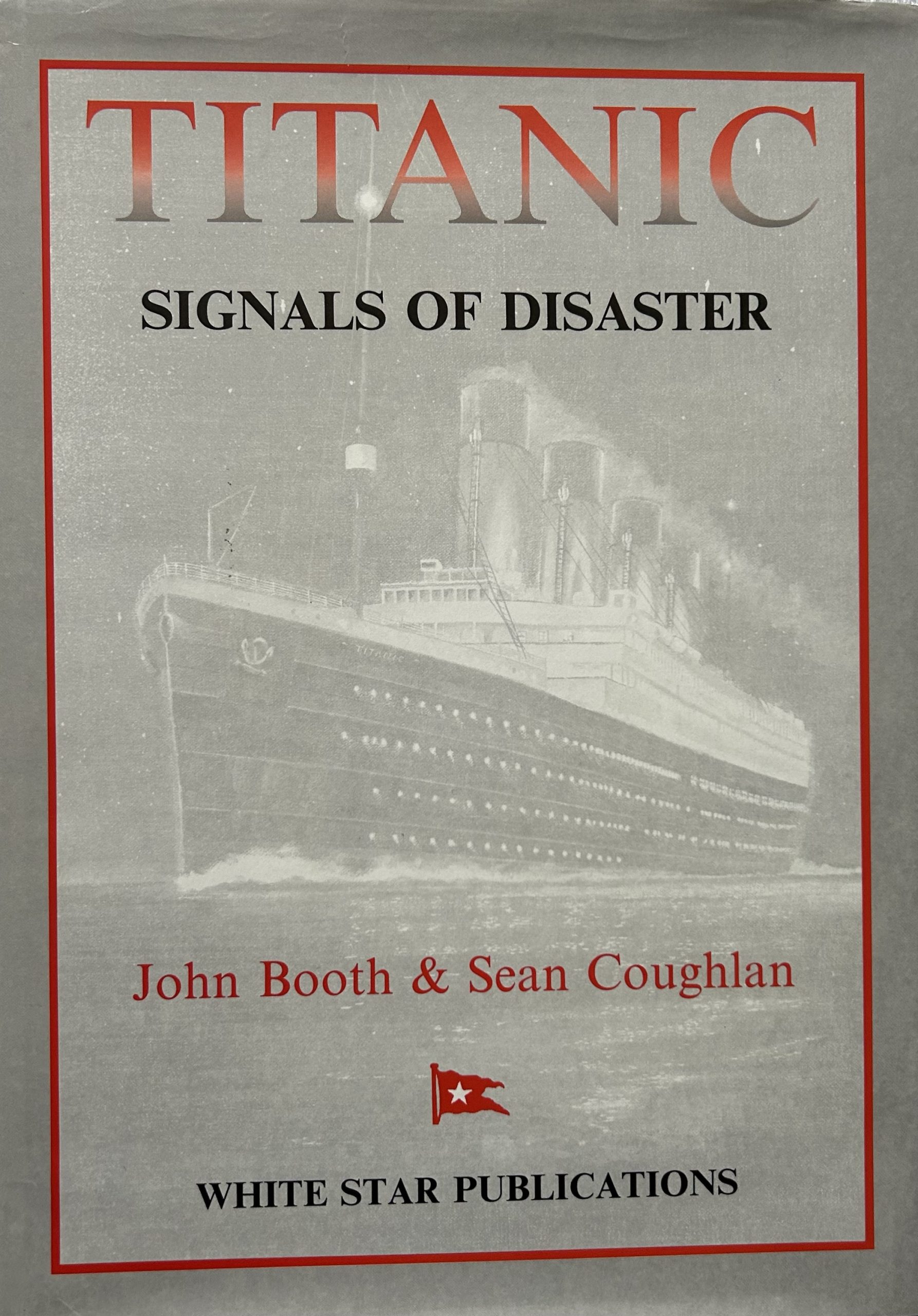 Titanic: Signals of Disaster by John Booth