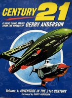 Century 21: Classic Comic Strips from the Worlds of Gerry Anderson Volume 1