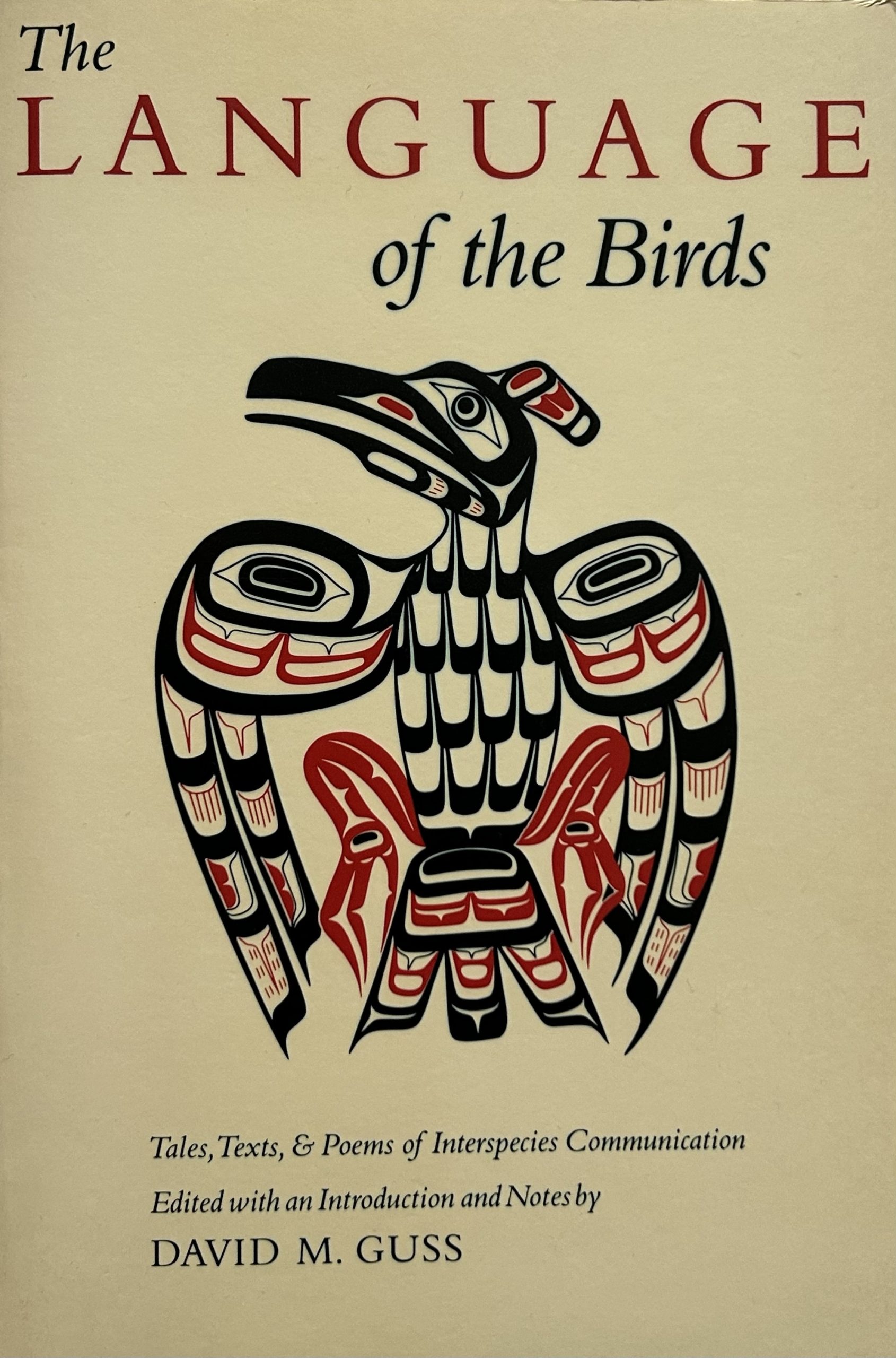 The Language of the Birds: Tales, Texts, & Poems of Interspecies Communication
