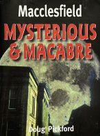 Macclesfield: Mysterious and Macabre by Doug Pickford