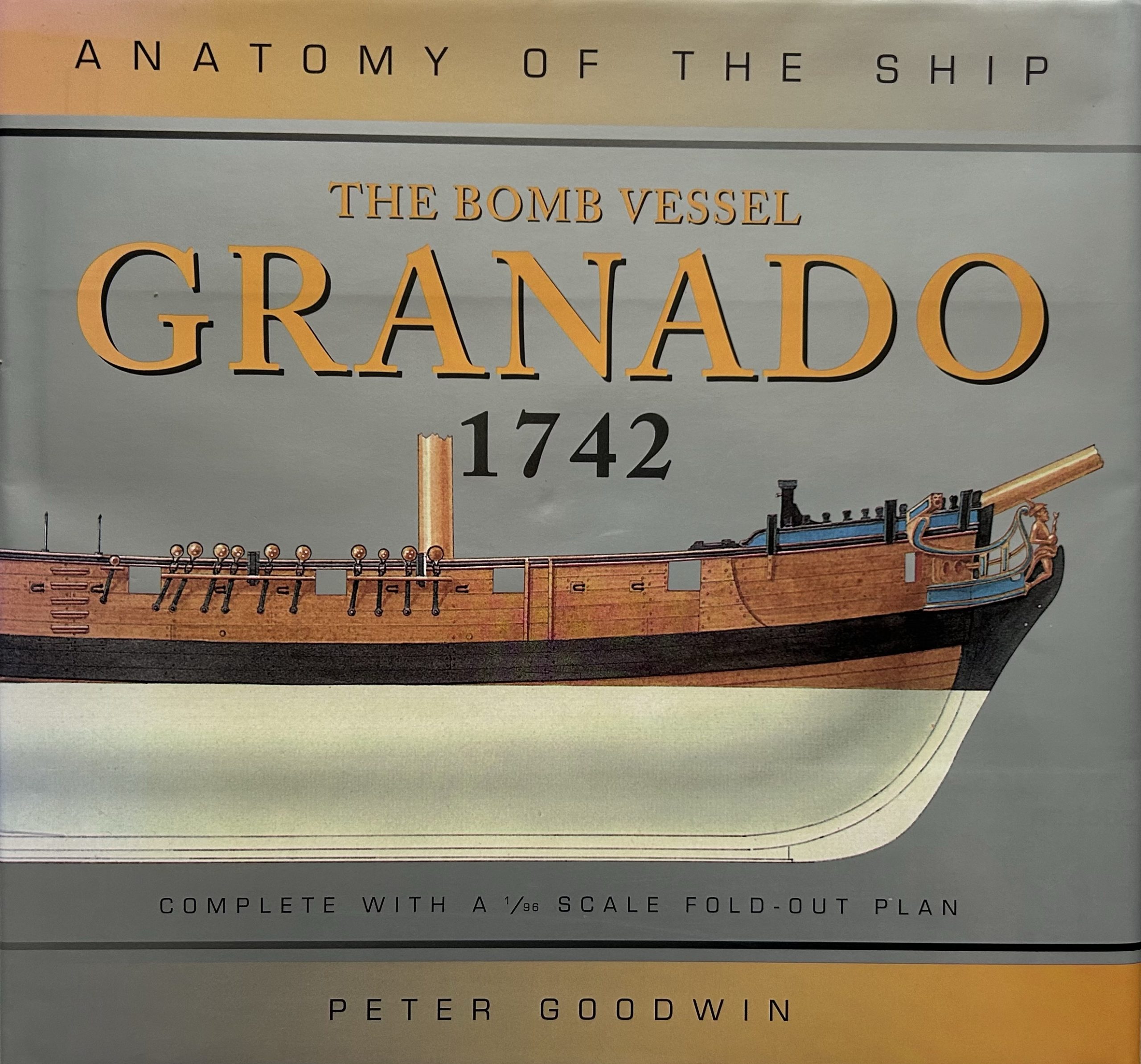 Anatomy of the Ship: The Bomb Vessel Granado 1742 By Peter Goodwin