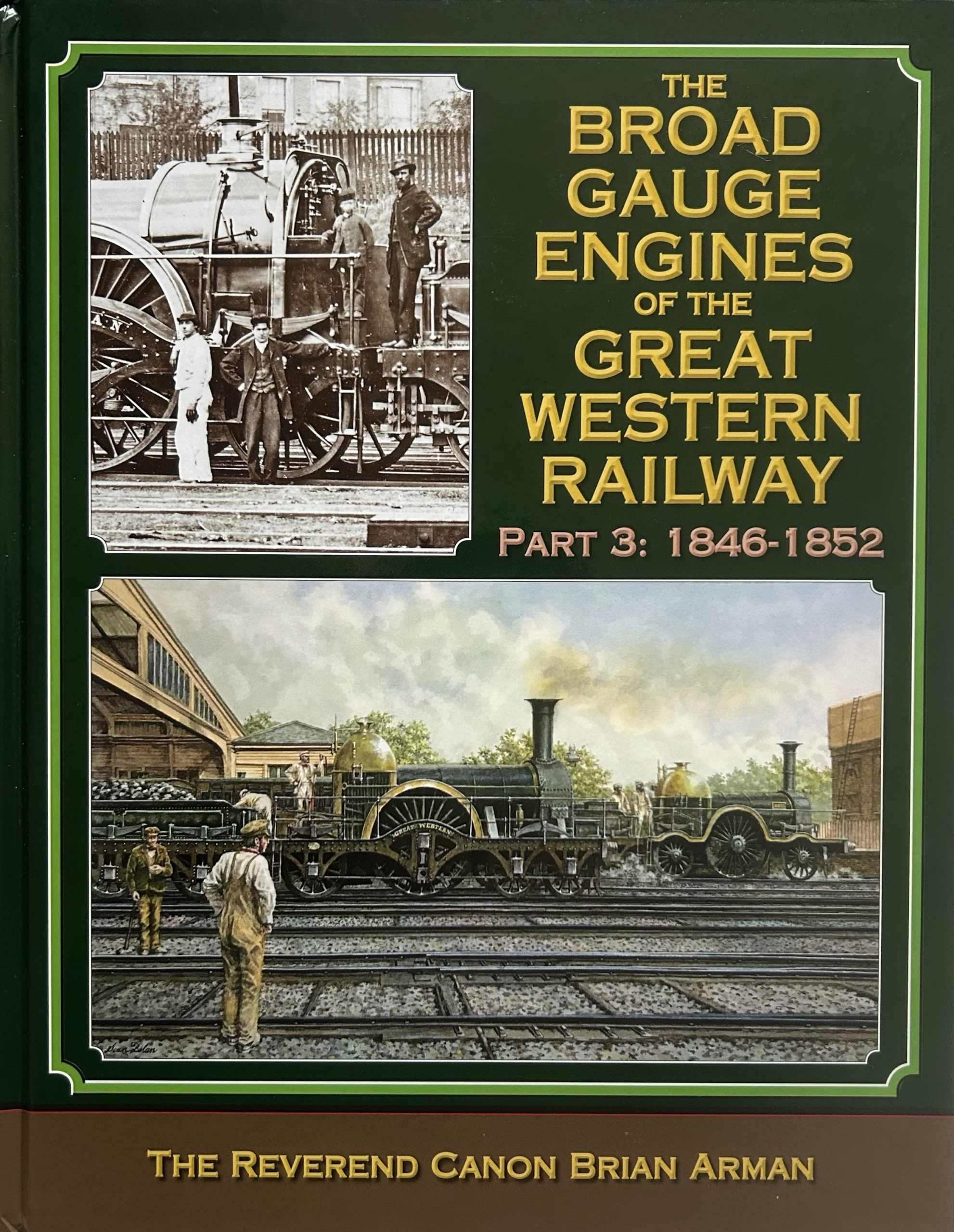 The Broad Gauge Engines Of The Great Western Railway (3 Vol. Set)