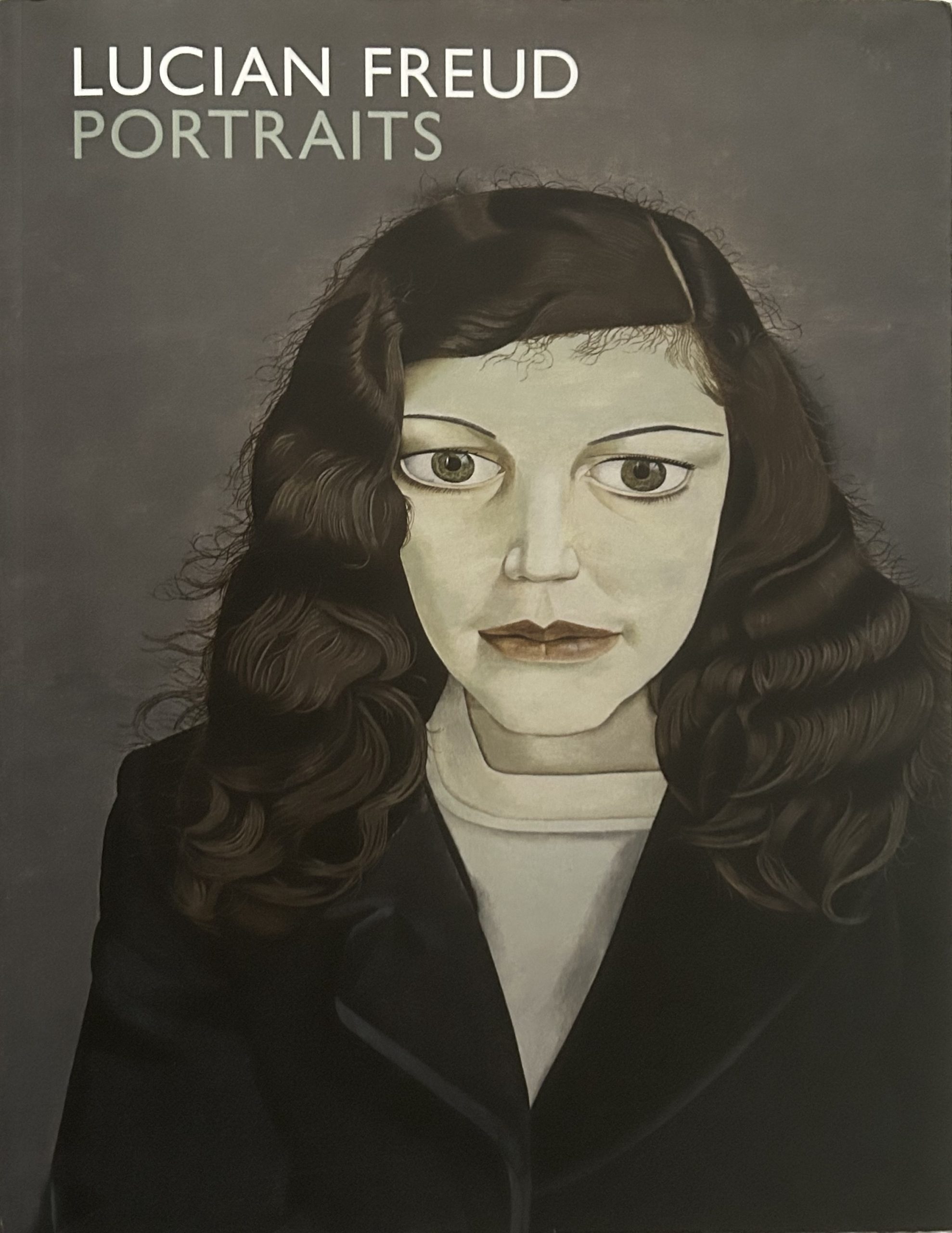 Lucien Freud Portraits by Sarah Howgate, Michael Auping, and John Richardson