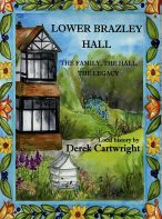 Lower Brazley Hall: The Family, The Hall, The Legacy by Derek Cartwright