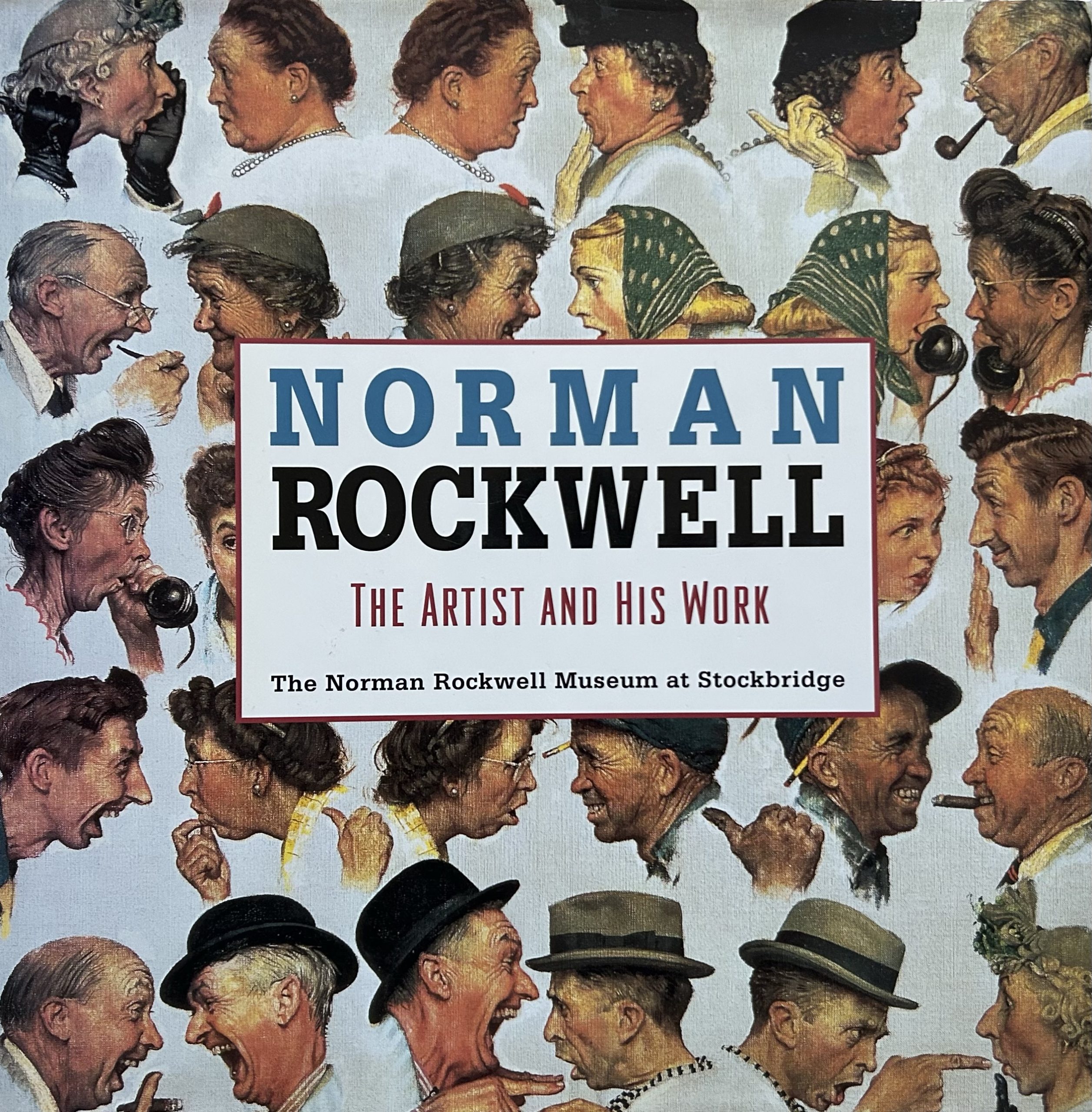 Norman Rockwell: The Artist and His Work : The Norman Rockwell Museum at Stockbridge