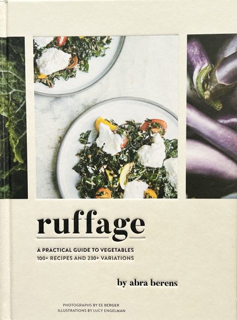 Ruffage: A Practical Guide to Vegetables by Abra Berens